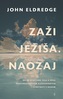 Zaži Ježiša. Naozaj
