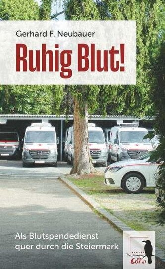 Ruhig Blut! Als Blutspendedienst quer durch die Steiermark