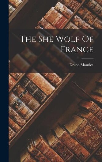 The She Wolf Of France The She Wolf Of France