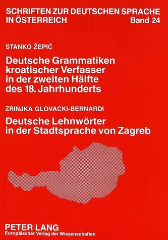 Stanko Zepic: Deutsche Grammatiken kroatischer Verfasser in der zweiten Hälfte des 18. Jahrhunderts. Zrinjka Glovacki-Bernardi: