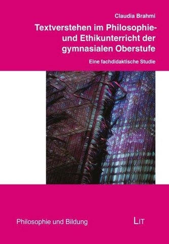 Textverstehen im Philosophie- und Ethikunterricht der gymnasialen Oberstufe