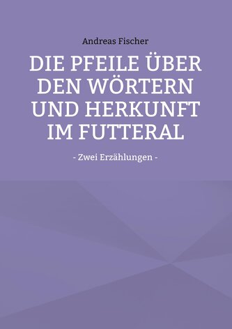 Die Pfeile über den Wörtern  und Herkunft im Futteral Die Pfeile über den Wörtern  und Herkunft im Futteral