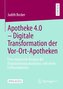 Apotheke 4.0 - Digitale Transformation der Vor-Ort-Apotheken