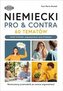 Niemiecki. Pro&conta. 60 tematów B1-C1