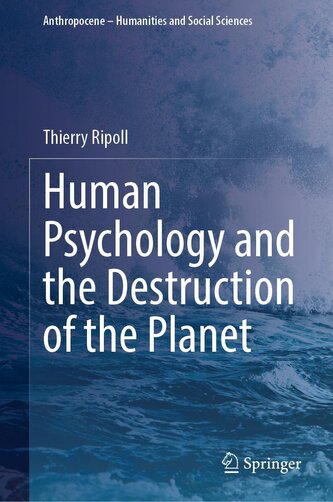 Human Psychology and the Destruction of the Planet