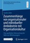 Zusammenhänge von organisationaler und individueller Ambidextrie mit Organisationskultur