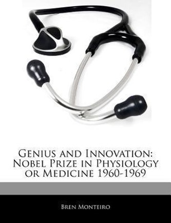 Genius and Innovation: Nobel Prize in Physiology or Medicine 1960-1969