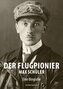 Der Flugpionier Max Schüler