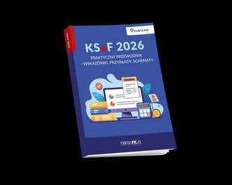 KSeF 2026. Praktyczny przewodnik - wskazówki, przykłady, schematy