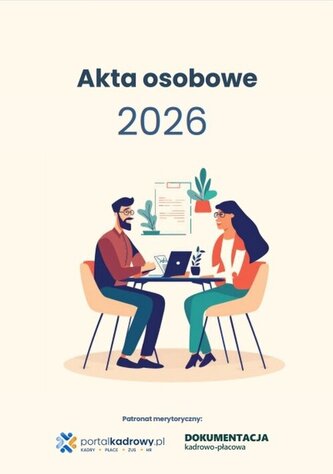 Akta osobowe 2026 - prowadzenie, przechowywanie, zmiany