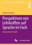 Perspektiven von Lehrkräften auf Sprache im Fach