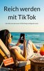 Reich werden mit TikTok