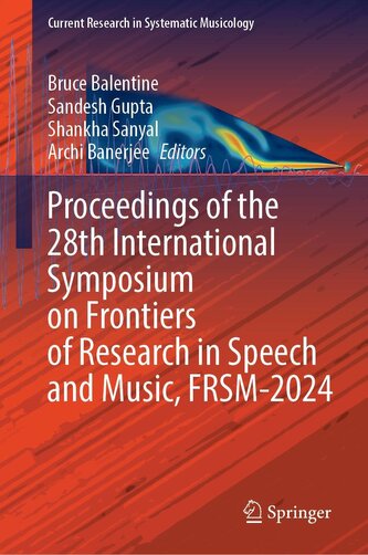 Proceedings of the 28th International Symposium on Frontiers of Research in Speech and Music, FRSM-2024 Proceedings of the 28th International Symposium on Frontiers of Research in Speech and Music, FRSM-2024