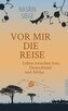 Vor mir die Reise