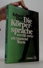 Die Körpersprache verrät mehr als tausend Wörte
