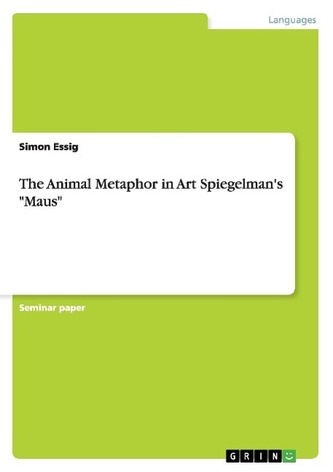 The Animal Metaphor in Art Spiegelman's \"Maus\"
