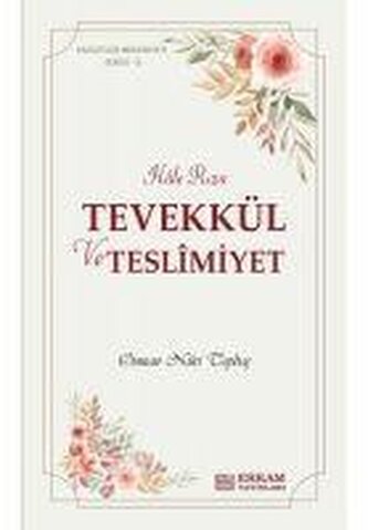 Hale Riza - Tevekkül ve Teslimiyet - Faziletler Medeniyeti Serisi 5