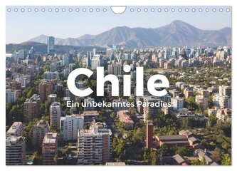 Chile - Ein unbekanntes Paradies. (Wandkalender 2026 DIN A4 quer), CALVENDO Monatskalender
