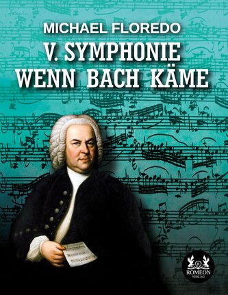 V. Symphonie   Wenn Bach käme