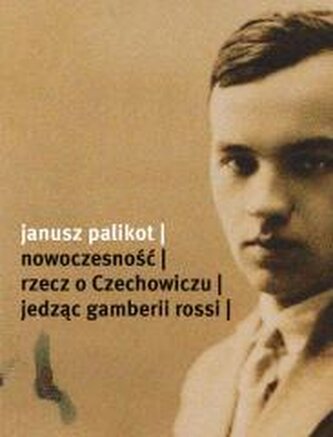 Nowoczesność. Rzecz o Czechowiczu
