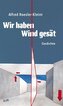 Wir haben Wind gesät