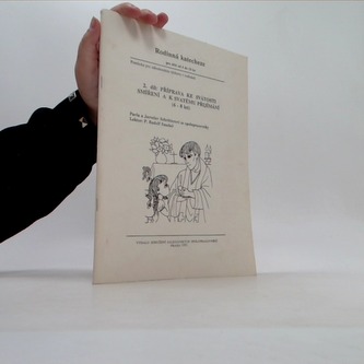 Rodinná katecheze pro děti od 4 do 10 let 2. díl Příprava ke svá