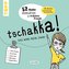 Tschakka! Das wird mein Jahr! 52 gute Vorsätze mit Fräulein Freude