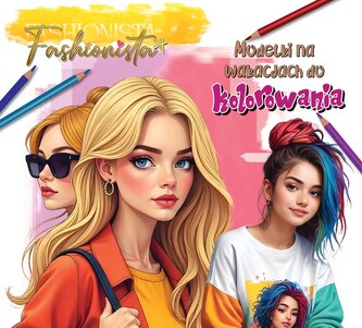 Fashionista. Modelki na wakacjach do kolorowania