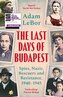 The Last Days of Budapest