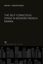 The Self-Conscious Stage in Modern French Drama