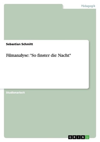 Filmanalyse: \"So finster die Nacht\"