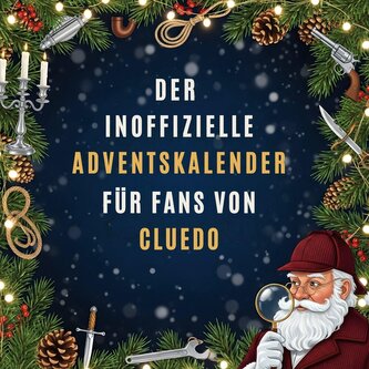 Der inoffizielle Adventskalender für Fans von Cluedo