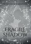 Fragile Shadow