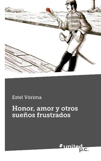 Honor, Amor y Otros Suenos Frustrados