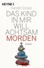 Das Kind in mir will achtsam morden
