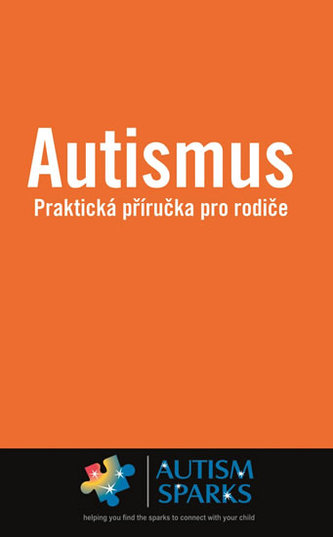 Autismus - Praktická příručka pro rodiče