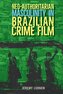 Neo-Authoritarian Masculinity in Brazilian Crime Film