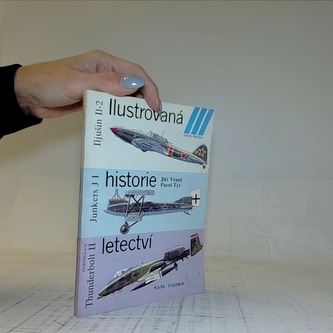 Ilustrovaná historie letectví (Iljušin Il-2 / Junkers J I / Fairchild A-10 Thunderbolt II)