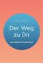 Der Weg zu Dir