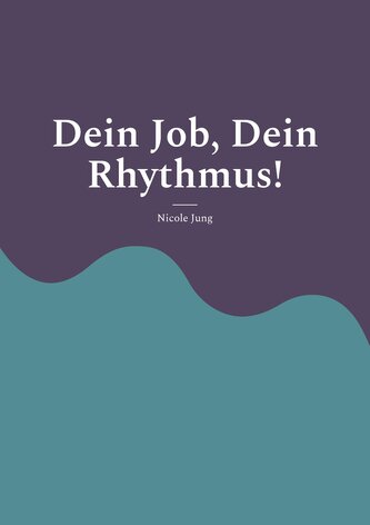 Dein Job, Dein Rhythmus!