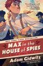 Max in the House of Spies