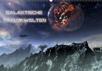 Galaktische TraumweltenAT-Version  (Wandkalender 2021 DIN A2 quer)