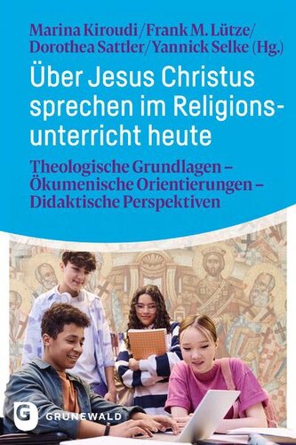 Über Jesus Christus sprechen im Religionsunterricht heute