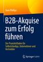 B2B-Akquise zum Erfolg führen