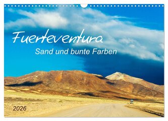 Fuerteventura Sand und bunte Farben (Wandkalender 2026 DIN A3 quer), CALVENDO Monatskalender
