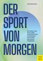 Der Sport von morgen