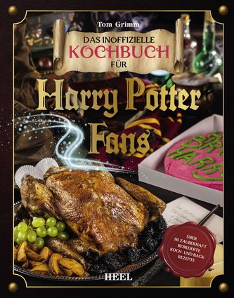 Das inoffizielle Kochbuch für Harry Potter Fans