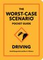 The Worst-Case Scenario Pocket Guide: Driving