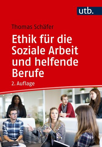 Ethik für die Soziale Arbeit und helfende Berufe