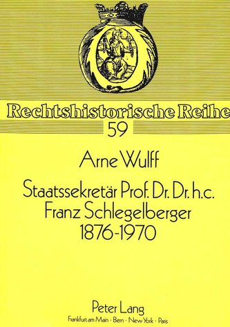 Staatssekretär Prof. Dr. Dr. h.c. Franz Schlegelberger, 1876-1970